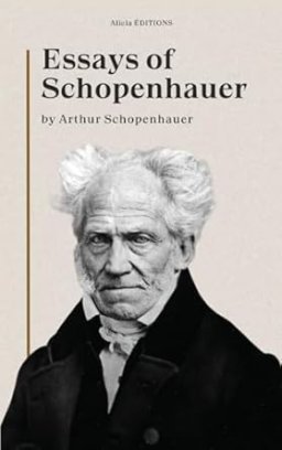 Essays of Schopenhauer: New Large Print Edition including a biographical note