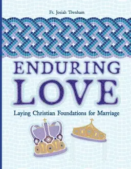 Enduring Love: Laying Christian Foundations for Marriage