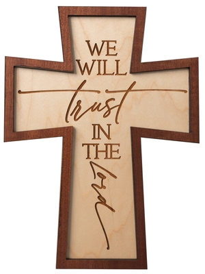 Plaque-Crosscut-We Will Trust (7.5 x 10)