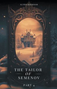 The Tailor of Semenov - Part 4