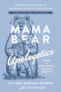 Mama Bear Apologetics Guide to Sexuality and Gender Identity