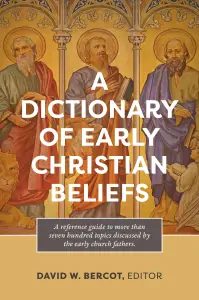 Dictionary of Early Christian Beliefs