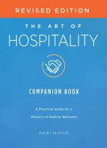 The Art of Hospitality Companion Book Revised Edition: A Practical Guide for a Ministry of Radical Welcome