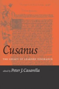 Cusanus: The Legacy of Learned Ignorance