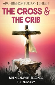 The Cross and the Crib: When Calvary Becomes The Nursery