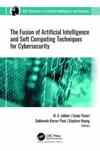 Fusion Of Artificial Intelligence And Soft Computing Techniques For Cybersecurity