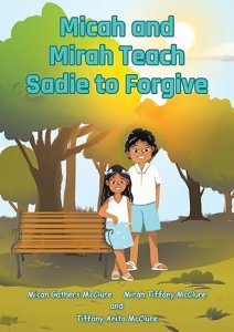 Micah and Mirah Teach Sadie to Forgive