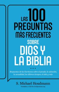 Las 100 Preguntas Más Frecuentes Sobre Dios Y La Biblia