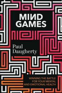 Mind Games: Winning the Battle for Your Mental and Emotional Health