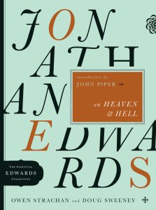 Jonathan Edwards on Heaven and Hell