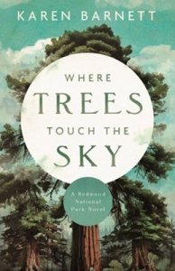 Where Trees Touch the Sky: A Redwood National Park Novel