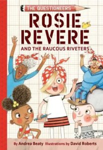 Rosie Revere And The Raucous Riveters