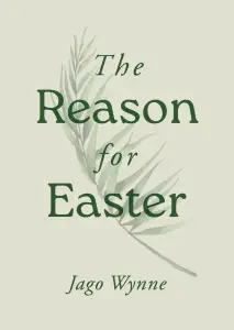 The Reason for Easter