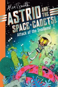 Astrid And The Space Cadets: Attack Of The Snailiens!