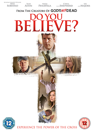 Do You Believe UK Release Date The Christian Film Review