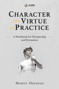 Character and Virtue in Practice