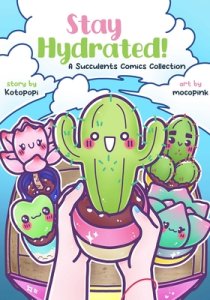 Stay Hydrated: A Succulents Comics Collection