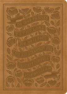 ESV Illuminated™ Bible, Art Journaling Edition (TruTone, Nubuck Caramel, 1 Chronicles 16:34 Design)