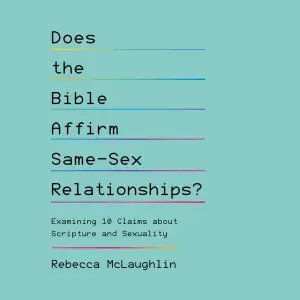 Does the Bible Affirm Same-Sex Relationships?
