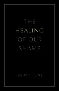 The Healing of Our Shame (25-pack)