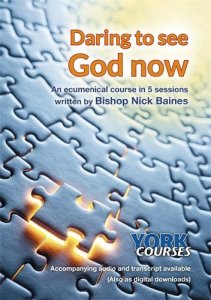 Daring to See God Now – York Courses