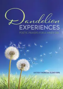 Dandelion Experiences: Poetic Prayers for a Windy Day