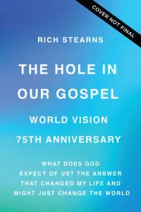 The Hole in Our Gospel World Vision 75th Anniversary