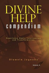 Divine Help Compendium: Experience God's Intervention and Transformation