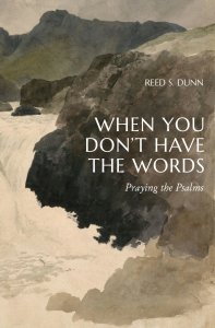 When You Don`t Have the Words – Praying the Psalms