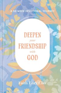 Enjoying Friendship with God: 52 Weeks to a Deeper Faith