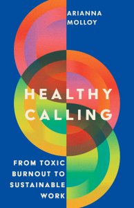 Healthy Calling: From Toxic Burnout to Sustainable Work