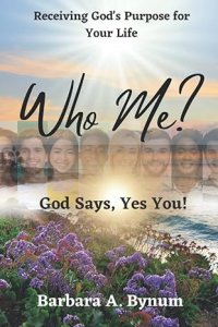 Who Me? : God Says Yes You!