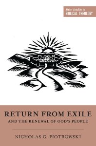 Return from Exile and the Renewal of God's People