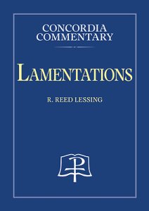 Lamentations - Concordia Commentary