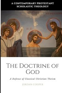 The Doctrine of God: A Defense of Classical Christian Theism