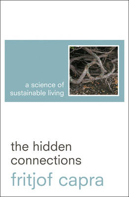 The Hidden Connections: A Science for Sustainable Living