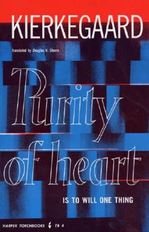 Purity of Heart is to Will One Thing