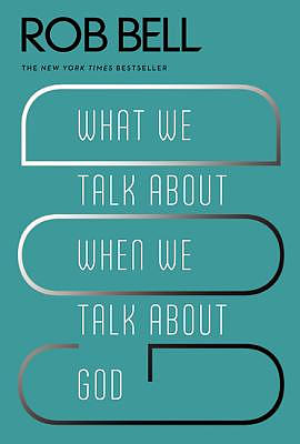 What We Talk about When We Talk about God