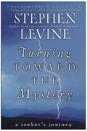 Turning Toward the Mystery: A Seeker's Journey