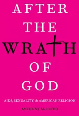 After the Wrath of God: AIDS, Sexuality, and American Religion