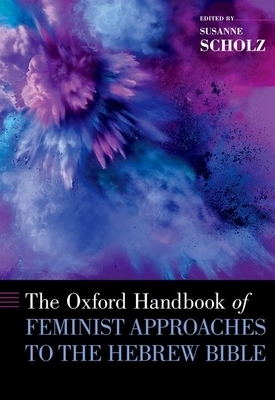 Oxford Handbook Of Feminist Approaches To The Hebrew Bible