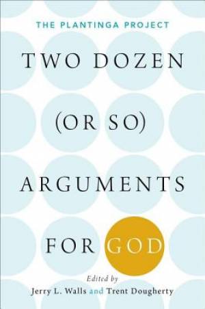 Two Dozen (or So) Arguments for God: The Plantinga Project