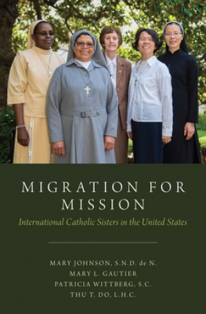 Migration for Mission: International Catholic Sisters in the United States