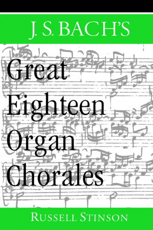 J.S. Bach's Great Eighteen Organ Chorales