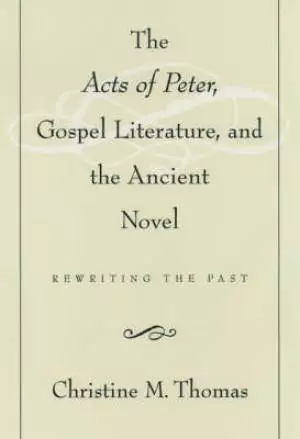 Acts Of Peter, Gospel Literature, And The Ancient Novel