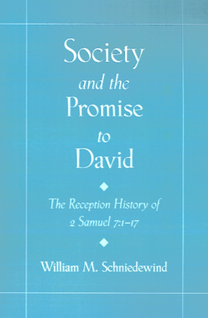 Society and the Promise to David: The Reception History of 2 Samuel 7: 1-17