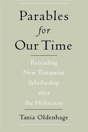 Parables for Our Time: Rereading New Testament Scholarship After the Holocaust