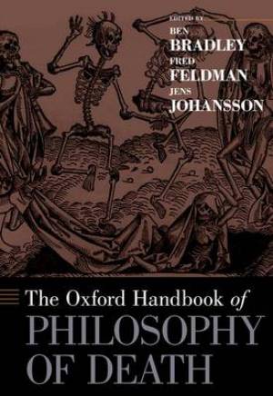 The Oxford Handbook of Philosophy of Death