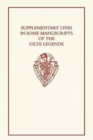 Supplementary Lives in Some Manuscripts of the Gilte Legende