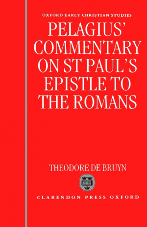 Romans : Pelagius' Commentary on St Paul's Epistle to the Romans